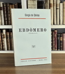 Giorgio de Chirico - Ebd�mero. Romanzo - 1957 (tiratura limitata in memoria di Alberto Savinio) Giorgio de Chirico - Ebd�mero. Romanzo - 1957 (tiratura limitata in memoria di Alberto Savinio)