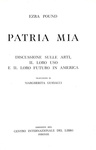 Ezra Pound - Patria mia. Discussione sulle arti in America - Firenze 1958 (prima edizione italiana) Ezra Pound - Patria mia. Discussione sulle arti in America - Firenze 1958 (prima edizione italiana)