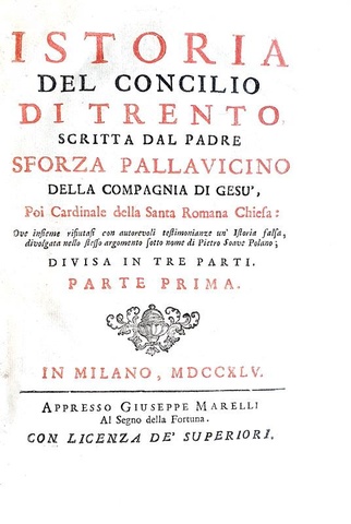 Il crocevia della politica europea: Pietro Pallavicino Sforza - Istoria del Concilio di Trento 1745 Il crocevia della politica europea: Pietro Pallavicino Sforza - Istoria del Concilio di Trento 1745