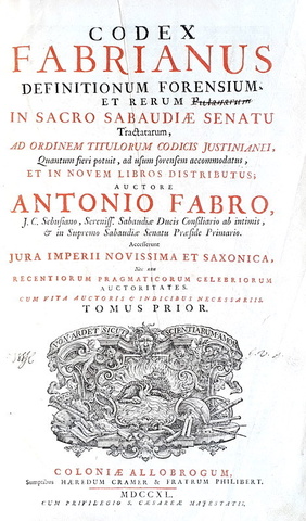 Regno Sabaudo: Codex fabrianus definitionum forensium et rerum in sacro Sabaudiae senatu - 1740 Regno Sabaudo: Codex fabrianus definitionum forensium et rerum in sacro Sabaudiae senatu - 1740