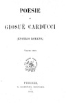 Poesie di Giusu� Carducci (Enotrio Romano) - Firenze 1871 (prima edizione tirata in 1500 esemplari) Poesie di Giusu� Carducci (Enotrio Romano) - Firenze 1871 (prima edizione tirata in 1500 esemplari)