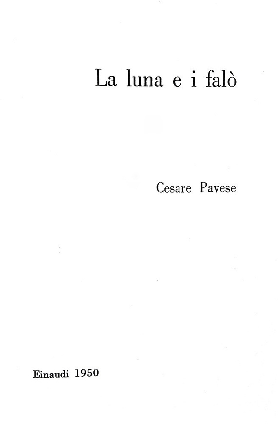 L'ultimo romanzo di Cesare Pavese: La luna e i fal� - Torino, Einaudi 1950 (rara prima edizione) L'ultimo romanzo di Cesare Pavese: La luna e i fal� - Torino, Einaudi 1950 (rara prima edizione)