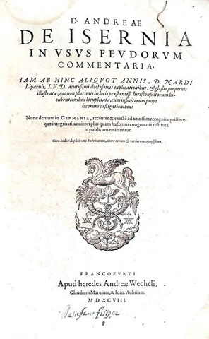 Un capolavoro di diritto comune: Andrea d'Isernia - In usus feudorum commentaria - Frankfurt 1598 Un capolavoro di diritto comune: Andrea d'Isernia - In usus feudorum commentaria - Frankfurt 1598