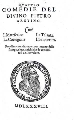 La letteratura erotica nel Cinquecento: Pietro Aretino - Quattro comedie - Londra, John Wolf, 1588 La letteratura erotica nel Cinquecento: Pietro Aretino - Quattro comedie - Londra, John Wolf, 1588