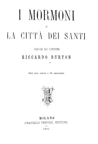 Richard Francis Burton - I mormoni e la citt� dei santi - 1875 (prima ediz. italiana - 32 incisioni) Richard Francis Burton - I mormoni e la citt� dei santi - 1875 (prima ediz. italiana - 32 incisioni)