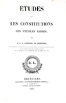 Simonde de Sismondi - Etudes sur les constitutions des peuples libres - Bruxelles 1839 Simonde de Sismondi - Etudes sur les constitutions des peuples libres - Bruxelles 1839
