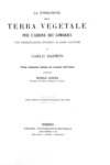 Charles Darwin - La formazione della terra vegetale per l'azione dei lombrici 1882 (prima edizione) Charles Darwin - La formazione della terra vegetale per l'azione dei lombrici 1882 (prima edizione)
