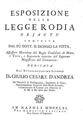 Dionigi La Vista - Esposizione della Legge Rodia de jactu - Napoli 1761 (rara prima edizione) Dionigi La Vista - Esposizione della Legge Rodia de jactu - Napoli 1761 (rara prima edizione)