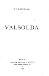 Antonio Fogazzaro - Valsolda - Milano, Brigola 1876 (ricercata prima edizione - brossura editoriale) Antonio Fogazzaro - Valsolda - Milano, Brigola 1876 (ricercata prima edizione - brossura editoriale)