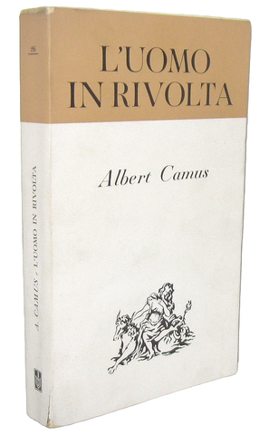 Albert Camus - L�uomo in rivolta - Milano, Bompiani 1957 (prima edizione italiana) Albert Camus - L�uomo in rivolta - Milano, Bompiani 1957 (prima edizione italiana)