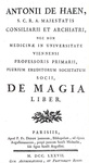 Anton de Haen - De magia liber & De miraculis liber - Parisiis, Didot 1777/78 (due opere rare) Anton de Haen - De magia liber & De miraculis liber - Parisiis, Didot 1777/78 (due opere rare)