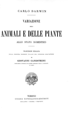 Charles Darwin - Variazione degli animali e delle piante - Torino 1876 (prima edizione italiana) Charles Darwin - Variazione degli animali e delle piante - Torino 1876 (prima edizione italiana)