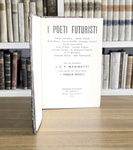 Una celebre antologia futurista: Marinetti (e altri) - I poeti futuristi - 1912 (prima edizione)