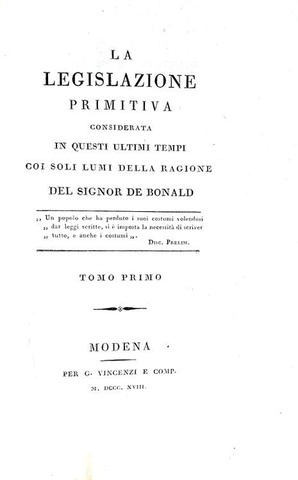 Louis Gabriel de Bonald - La legislazione primitiva - Modena 1818 (rara prima edizione italiana) Louis Gabriel de Bonald - La legislazione primitiva - Modena 1818 (rara prima edizione italiana)
