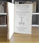 La sovranit� nel Cinquecento: Ren� Choppin - De domanio Franciae - Paris 1574 (prima edizione) La sovranit� nel Cinquecento: Ren� Choppin - De domanio Franciae - Paris 1574 (prima edizione)