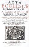 Costituzioni e decreti della chiesa milanese: Carlo Borromeo - Acta ecclesiae Mediolanensis - 1682 Costituzioni e decreti della chiesa milanese: Carlo Borromeo - Acta ecclesiae Mediolanensis - 1682