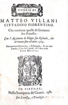 Una celebre opera di storia fiorentina: Matteo Villani - Historie fiorentine - Firenze 1577/81 Una celebre opera di storia fiorentina: Matteo Villani - Historie fiorentine - Firenze 1577/81