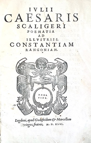 Julius Caesar Scaliger - Poematia ad illustriss. Constantiam Rangoniam - 1546 (rara prima edizione) Julius Caesar Scaliger - Poematia ad illustriss. Constantiam Rangoniam - 1546 (rara prima edizione)