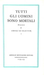 Simone de Beauvoir - Tutti gli uomini sono mortali - Mondadori 1949 (prima edizione italiana) Simone de Beauvoir - Tutti gli uomini sono mortali - Mondadori 1949 (prima edizione italiana)