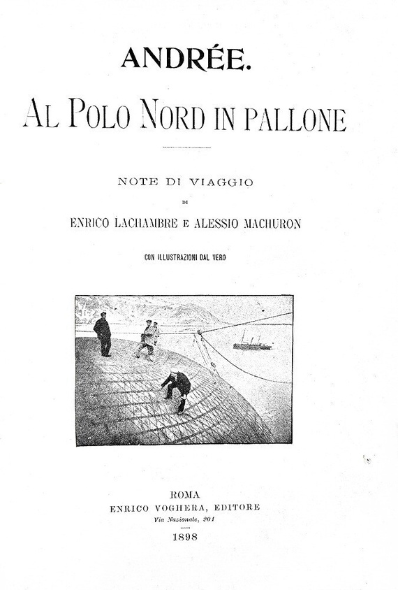 Lachambre e Machuron - Andr�e. Al Polo Nord in pallone 1898 (prima edizione - molte illustrazioni)