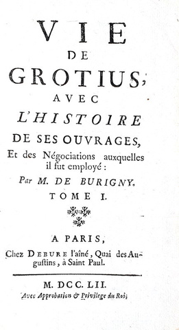 Jean Levesque de Burigny - Vie de Grotius avec l'histoire de ses ouvrages - 1752 (prima edizione) Jean Levesque de Burigny - Vie de Grotius avec l'histoire de ses ouvrages - 1752 (prima edizione)