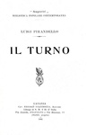 Luigi Pirandello - Il turno - Catania, Niccol� Giannotta, 1902 (rara e ricercata prima edizione) Luigi Pirandello - Il turno - Catania, Niccol� Giannotta, 1902 (rara e ricercata prima edizione)