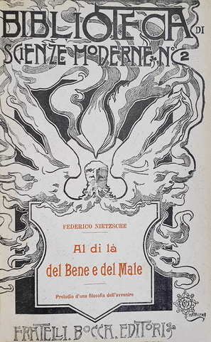 Friedrich Nietzsche - Al di l� del bene e del male - Torino 1898 (rara prima edizione italiana) Friedrich Nietzsche - Al di l� del bene e del male - Torino 1898 (rara prima edizione italiana)