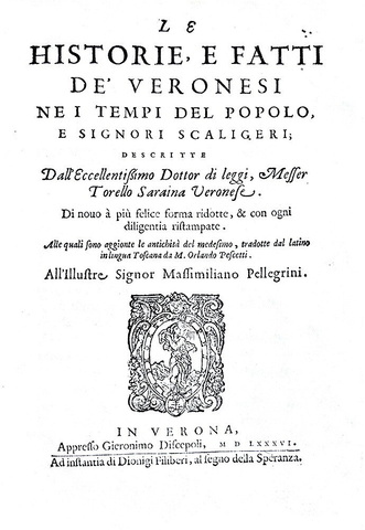 Saraina - Le historie e fatti de' veronesi - Dell'origine et ampiezza della citt� di Verona - 1586 Saraina - Le historie e fatti de' veronesi - Dell'origine et ampiezza della citt� di Verona - 1586