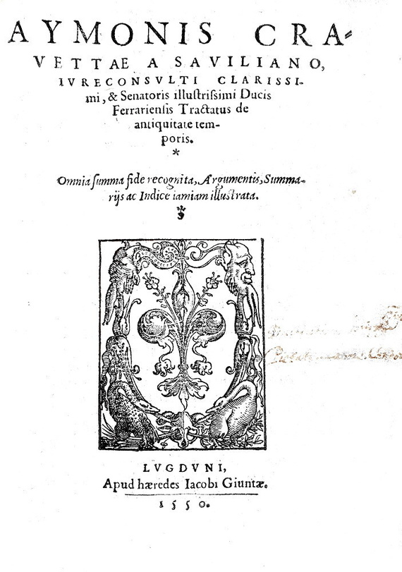 L'Umanesimo giuridico in Italia: Aimone Cravetta - Tractatus de antiquitate temporis - Lugduni 1550 L'Umanesimo giuridico in Italia: Aimone Cravetta - Tractatus de antiquitate temporis - Lugduni 1550
