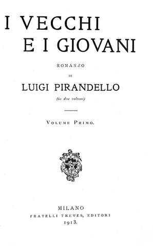 Luigi Pirandello - I vecchi e i giovani. Romanzo - Milano, Treves 1913 (ricercata prima edizione) Luigi Pirandello - I vecchi e i giovani. Romanzo - Milano, Treves 1913 (ricercata prima edizione)