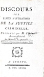 Illuminismo e diritto penale: Servan - Discours sur l'administration de la justice criminelle - 1768 Illuminismo e diritto penale: Servan - Discours sur l'administration de la justice criminelle - 1768