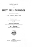 Charles Darwin - Gli effetti della fecondazione incrociata nel regno vegetale 1878 (prima edizione) Charles Darwin - Gli effetti della fecondazione incrociata nel regno vegetale 1878 (prima edizione)