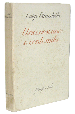 Luigi Pirandello - Uno, nessuno e centomila - Bemporad 1926 (prima edizione autografata dall'Autore) Luigi Pirandello - Uno, nessuno e centomila - Bemporad 1926 (prima edizione autografata dall'Autore)