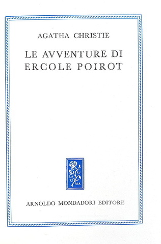 Agatha Christie - Le avventure di Ercole Poirot - Milano, Mondadori 1954 (prima edizione italiana) Agatha Christie - Le avventure di Ercole Poirot - Milano, Mondadori 1954 (prima edizione italiana)