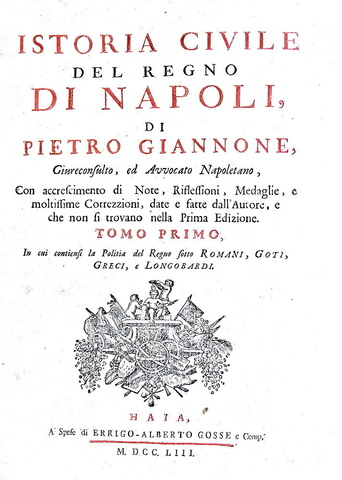 Pietro Giannone - Istoria civile del regno di Napoli - 1753 & Opere postume - 1755 (prima edizione) Pietro Giannone - Istoria civile del regno di Napoli - 1753 & Opere postume - 1755 (prima edizione)
