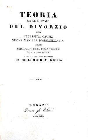 Gioja, Teoria civile e penale del divorzio, 1841 - Guizot, De la d�mocratie en France, 1849 Gioja, Teoria civile e penale del divorzio, 1841 - Guizot, De la d�mocratie en France, 1849