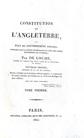 La costituzione inglese: Jean Louis de Lolme - Constitution de l'Angleterre - Paris 1822 La costituzione inglese: Jean Louis de Lolme - Constitution de l'Angleterre - Paris 1822