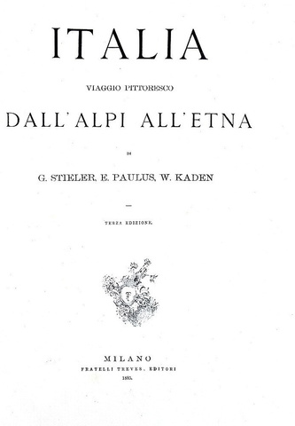 Italia. Viaggio pittoresco dall'Alpi all'Etna - Milano, Treves 1885 (con 930 belle illustrazioni) Italia. Viaggio pittoresco dall'Alpi all'Etna - Milano, Treves 1885 (con 930 belle illustrazioni)