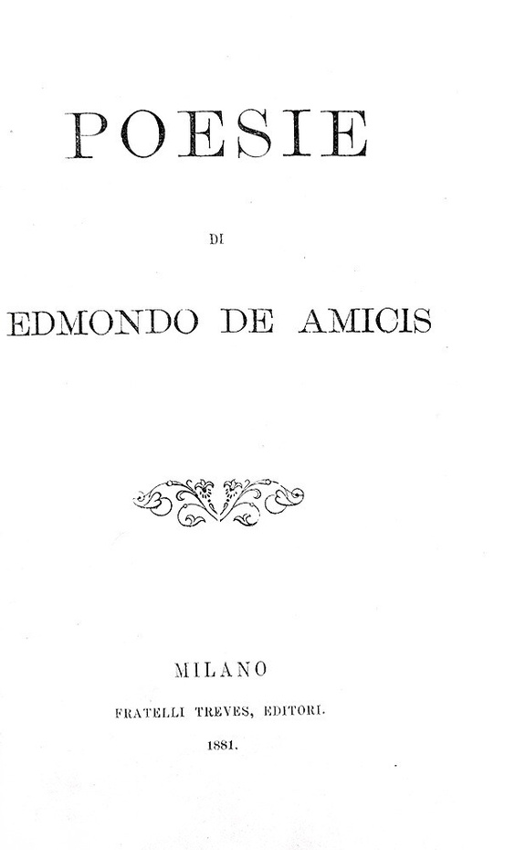 Edmondo De Amicis - Poesie - Milano, Treves 1881 (prima edizione - belle legatura coeva) Edmondo De Amicis - Poesie - Milano, Treves 1881 (prima edizione - belle legatura coeva)