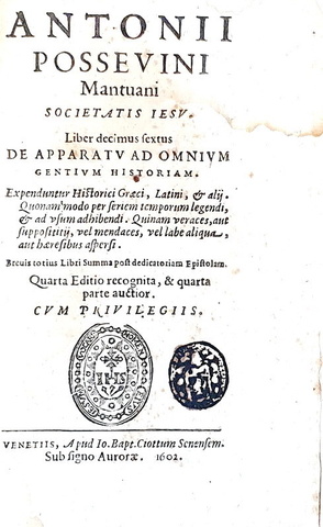 Sul metodo storico: Antonio Possevino - De apparatu ad omnium gentium historiam - Venetiis 1602 Sul metodo storico: Antonio Possevino - De apparatu ad omnium gentium historiam - Venetiis 1602