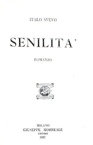 Un capolavoro del Novecento Italiano: Italo Svevo - Senilit� - Morreale 1927 (seconda edizione) Un capolavoro del Novecento Italiano: Italo Svevo - Senilit� - Morreale 1927 (seconda edizione)