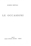 Eugenio Montale - Le occasioni - Torino, Einaudi 1939 (rara prima edizione tirata in 1000 esemplari) Eugenio Montale - Le occasioni - Torino, Einaudi 1939 (rara prima edizione tirata in 1000 esemplari)