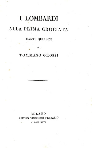 Tommaso Grossi - I lombardi alla prima crociata - Milano 1826 (prima edizione - brossure conservate) Tommaso Grossi - I lombardi alla prima crociata - Milano 1826 (prima edizione - brossure conservate)