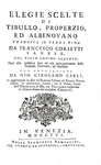 Tibullo, Properzio e Albinovano - Elegie scelte tradotte da Francesco Corsetti - Remondini 1756 Tibullo, Properzio e Albinovano - Elegie scelte tradotte da Francesco Corsetti - Remondini 1756