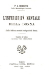 Paul Julius Moebius - L'inferiorit� mentale della donna - Torino 1904 (prima edizione italiana) Paul Julius Moebius - L'inferiorit� mentale della donna - Torino 1904 (prima edizione italiana)