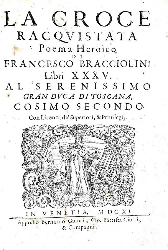 Francesco Bracciolini - La croce racquistata  poema heroico - Venezia, Giunti 1611 (prima edizione)
