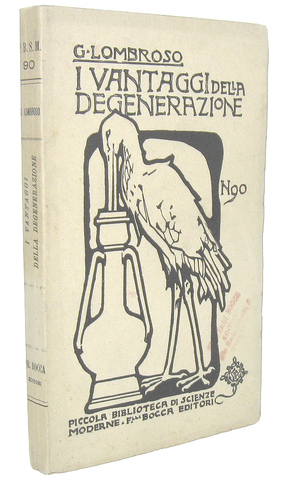 Gina Lombroso - I vantaggi della degenerazione - Torino 1923 (con belle illustrazioni xilografiche) Gina Lombroso - I vantaggi della degenerazione - Torino 1923 (con belle illustrazioni xilografiche)