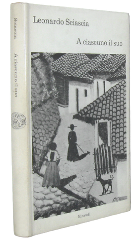 Leonardo Sciascia - A ciascuno il suo - Torino, Einaudi 1966 (ricercata prima edizione) Leonardo Sciascia - A ciascuno il suo - Torino, Einaudi 1966 (ricercata prima edizione)