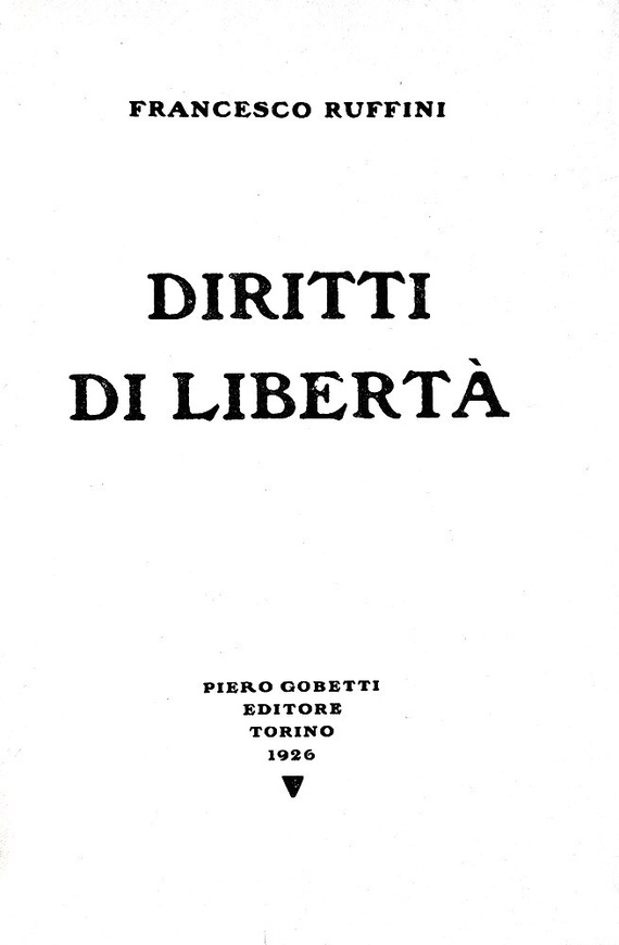 Francesco Ruffini - Diritti di libert� - Piero Gobetti editore 1926 (ricercata prima edizione) Francesco Ruffini - Diritti di libert� - Piero Gobetti editore 1926 (ricercata prima edizione)
