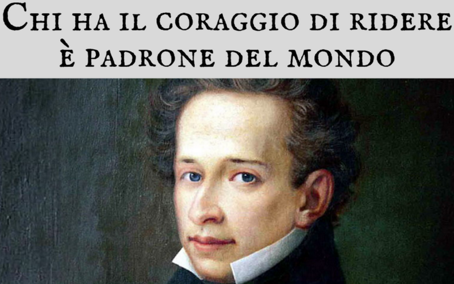 Giacomo Leopardi - Chi ha il coraggio di ridere � padrone del mondo Giacomo Leopardi - Chi ha il coraggio di ridere � padrone del mondo